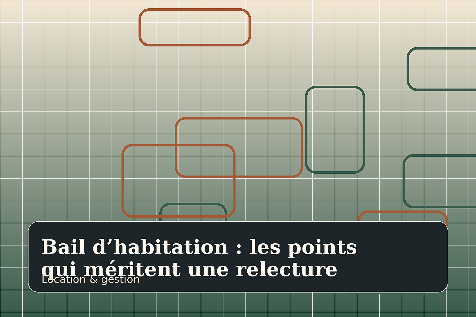 Bail d’habitation : les points qui méritent une relecture