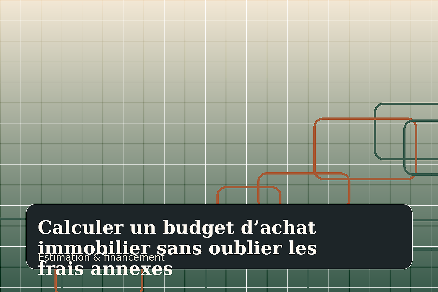 Calculer un budget d’achat immobilier sans oublier les frais annexes