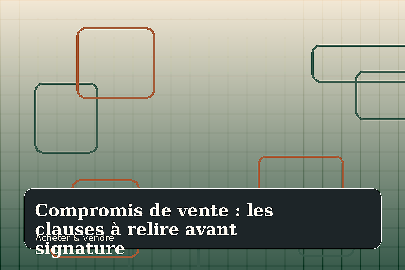 Compromis de vente : les clauses à relire avant signature