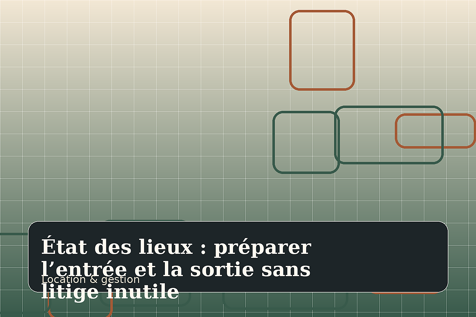 État des lieux : préparer l’entrée et la sortie sans litige inutile