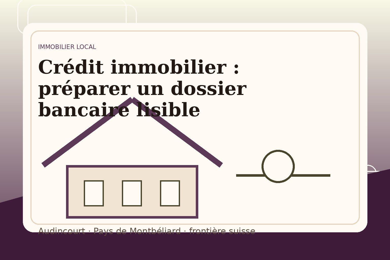 Crédit immobilier : préparer un dossier bancaire lisible