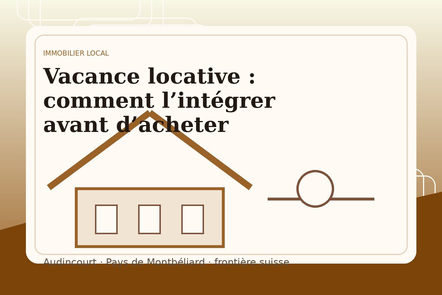 Vacance locative : comment l’intégrer avant d’acheter
